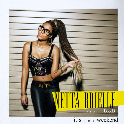It's The Weekend (试听版)歌词-Netta Brielle / B.o.B