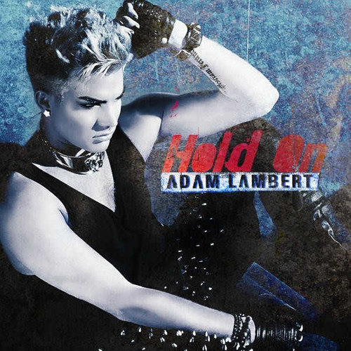 Hold On (Full Version)歌词-Adam Lambert