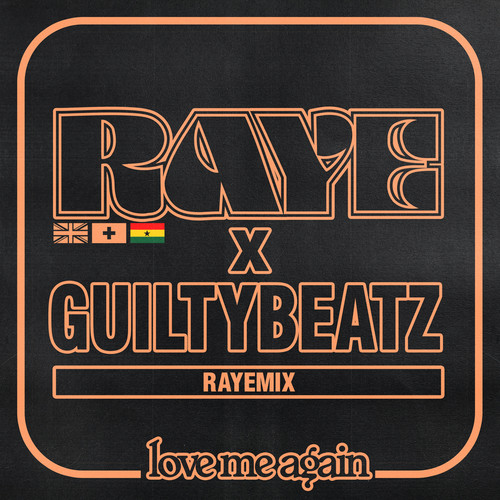 Love Me Again (RAYEMIX)歌词-RAYE / GuiltyBeatz