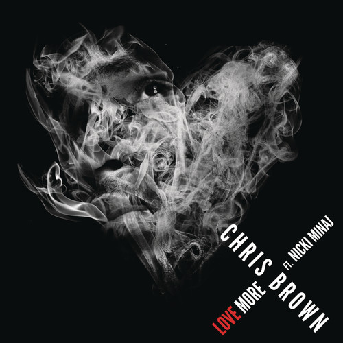 Love More (Explicit)歌词-Chris Brown / Nicki Minaj