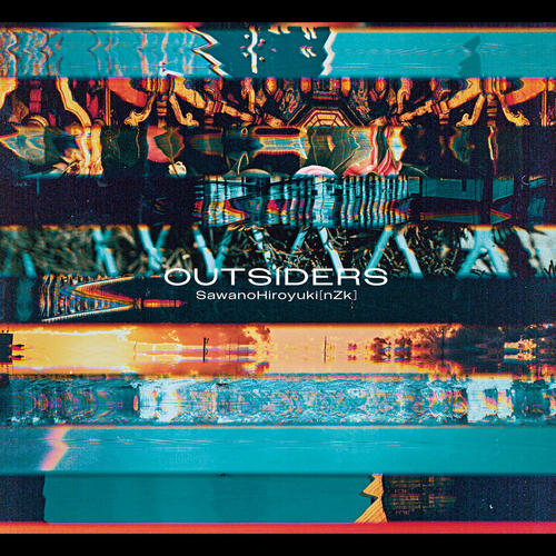 OUTSIDERS (Instrumental)歌词-SawanoHiroyuki[nZk] (泽野弘之)