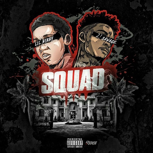 Squad歌词-Lil Bibby / 21 Savage