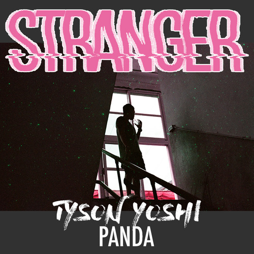 Stranger歌词-Tyson Yoshi