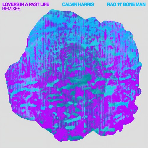 Lovers In A Past Life (Cassö Remix)歌词-Calvin Harris / Rag'n'Bone Man