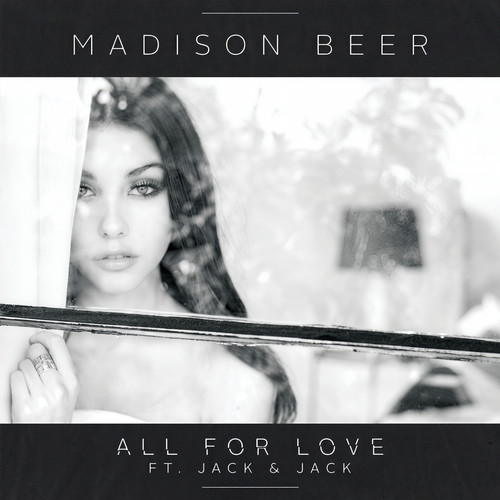 All For Love歌词-Madison Beer / Jack & Jack