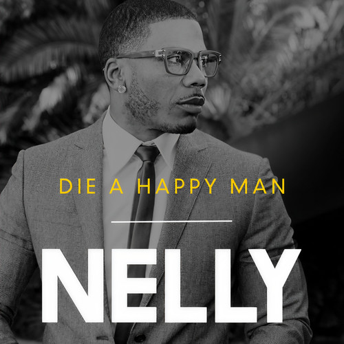 Die a Happy Man歌词-Nelly