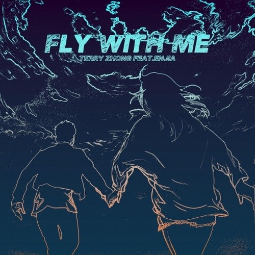 Fly With Me (Terry Zhong Remix)歌词-Terry Zhong 钟天利