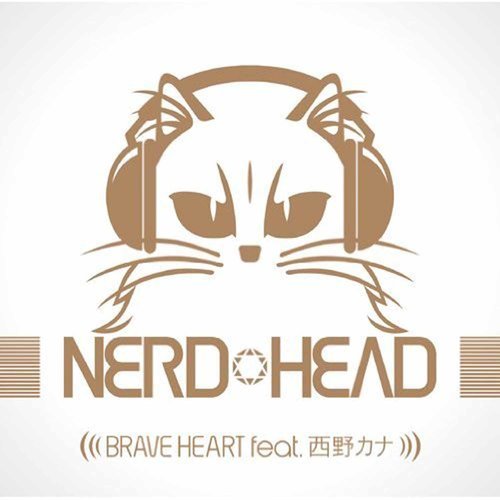 BRAVE HEART (勇敢的心)歌词-NERDHEAD / 西野加奈 (西野カナ)