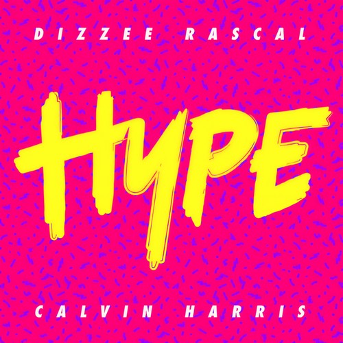 Hype歌词-Dizzee Rascal / Calvin Harris
