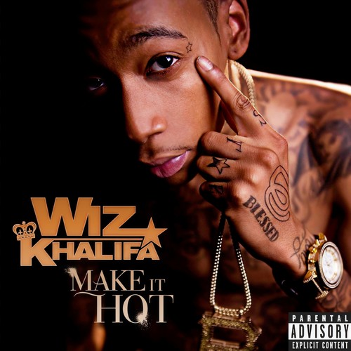 Make It Hot (Radio Edit)歌词-Wiz Khalifa