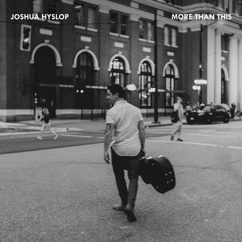 More Than This歌词-Joshua Hyslop