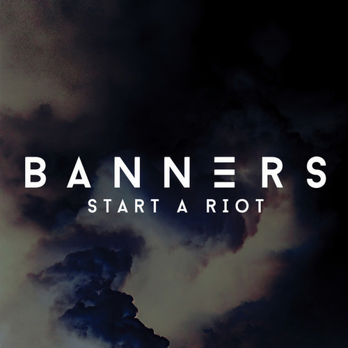 Start A Riot歌词-Banners
