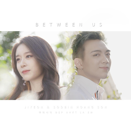 우리사이(Between us)歌词-智妍 (지연) / Soobin Hoàng Sơn