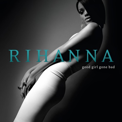 Good Girl Gone Bad歌词-Rihanna