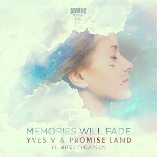 Memories Will Fade歌词-Yves V / Mitch Thompson / Promise Land