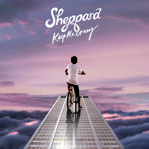 Keep Me Crazy歌词-Sheppard