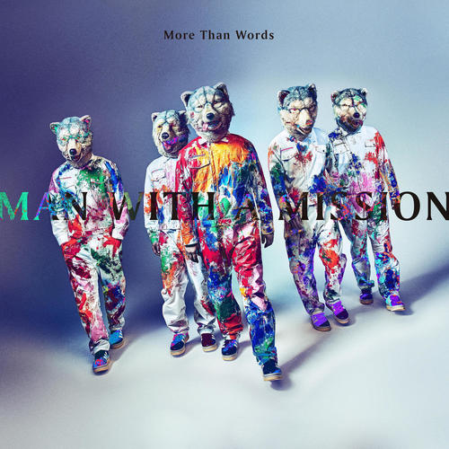 More Than Words歌词-MAN WITH A MISSION (マン ウィズ ア ミッション)