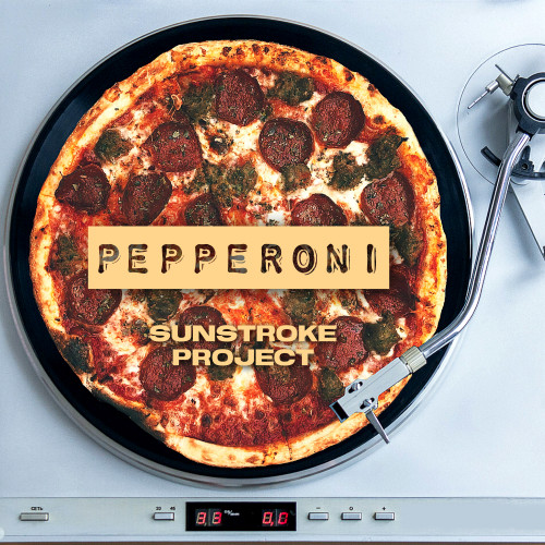 Pepperoni歌词-Sunstroke Project