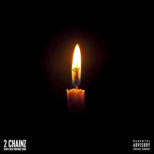 Birthday Song歌词-2 Chainz / Ye (侃爷)