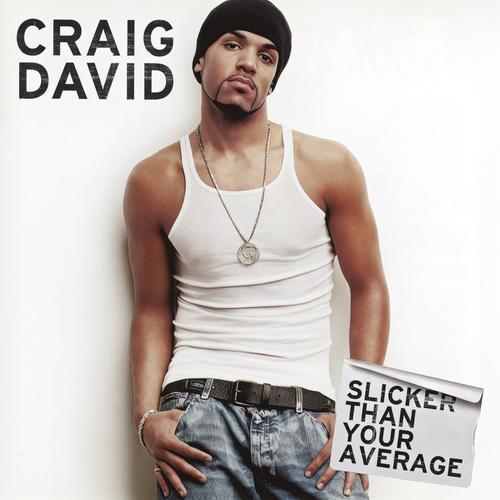 Slicker Than Your Average歌词-Craig David