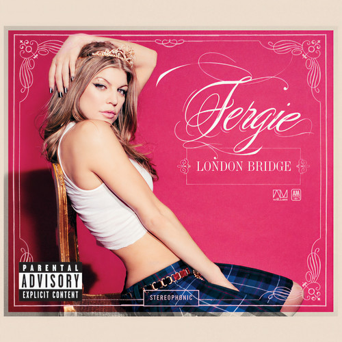London Bridge (Explicit)歌词-Fergie