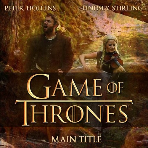 Game of Thrones歌词-Peter Hollens / Lindsey Stirling
